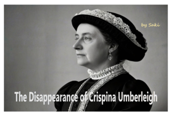 The Disappearance of Crispina Umberleigh by Saki